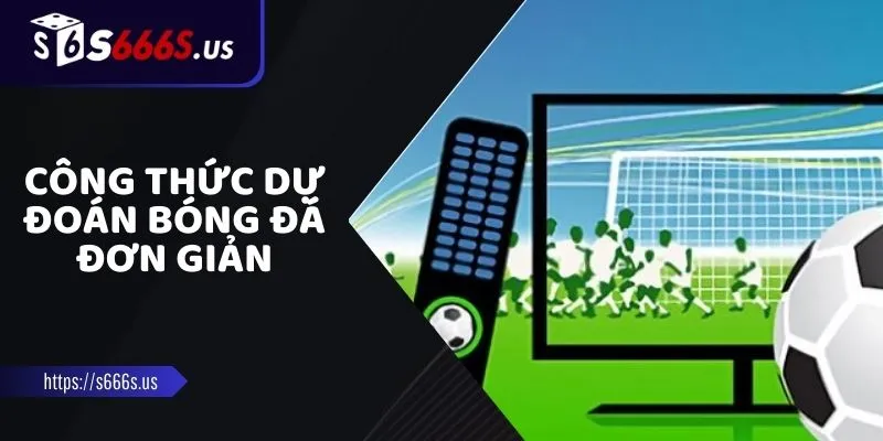 Công Thức Dự Đoán Bóng Đá Đơn Giản